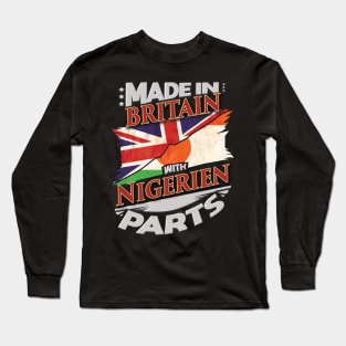 Made In Britain With Nigerien Parts - Gift for Nigerien From Niger Long Sleeve T-Shirt